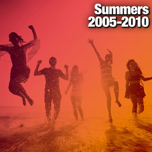 Summers 2005-2010