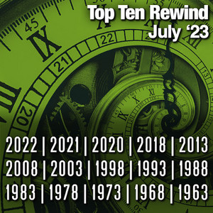 Top Ten Rewind: July '23
