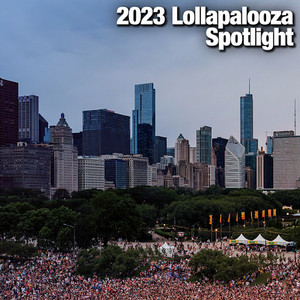 2023 Lollapalooza Spotlight