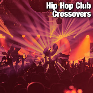 Hip Hop Club Crossovers
