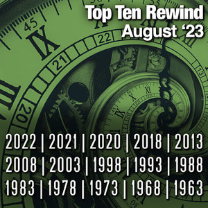 Top Ten Rewind: August '23