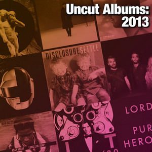 Uncut Albums: 2013