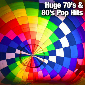 Huge 70's & 80's Pop Hits