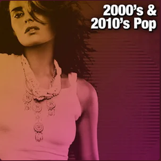 2000's & 2010's Pop