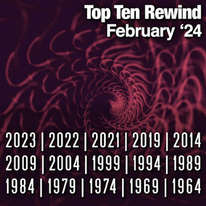 Top Ten Rewind: February '24