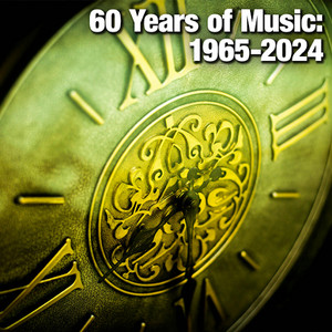 60 Years of Music: 1965-2024