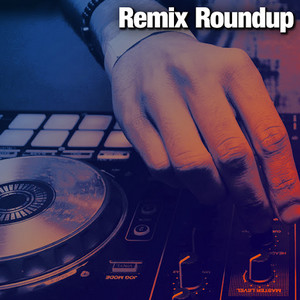 Remix Roundup