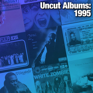 Uncut Albums: 1995