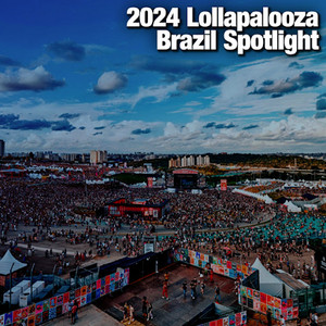 2024 Lollapalooza Brazil Spotlight