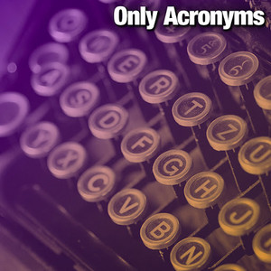 Only Acronyms