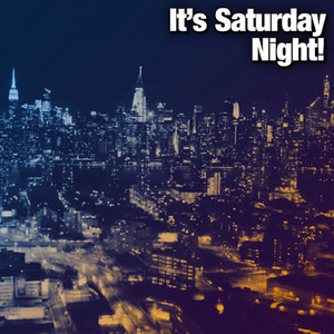It's Saturday Night!