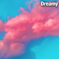 Dreamy