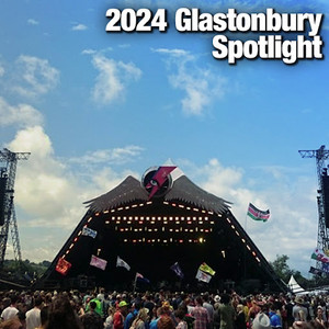 2024 Glastonbury Spotlight