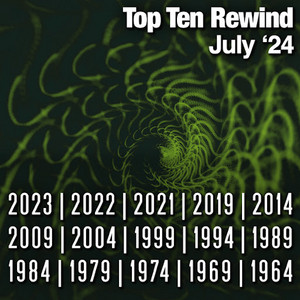Top Ten Rewind: July '24