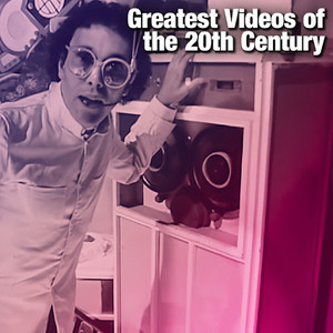 Greatest Videos of the 20th Century