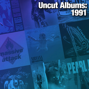Uncut Albums: 1991
