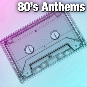 80's Anthems