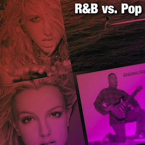 R&B vs. Pop