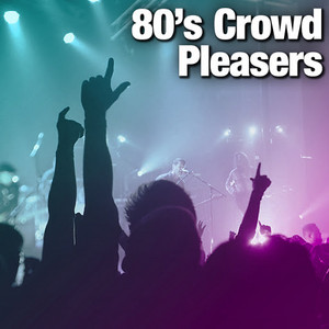 80's Crowd Pleasers