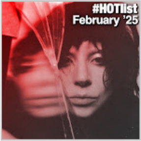 #HOTlist: February '25
