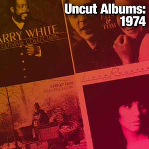 Uncut Albums: 1974