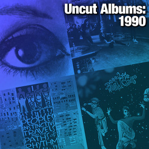 Uncut Albums: 1990