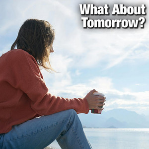 What About Tomorrow?