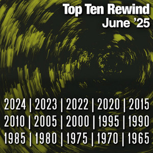 Top Ten Rewind: June '25