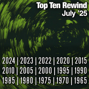Top Ten Rewind: July '25
