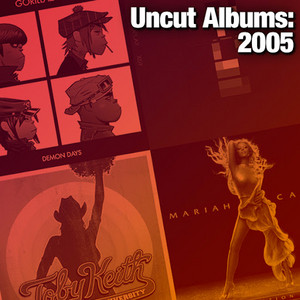 Uncut Albums: 2005
