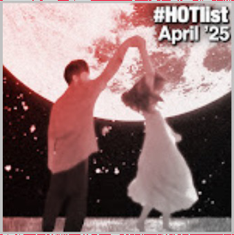 #HOTlist: April '25