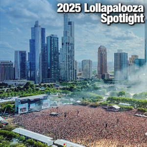 2025 Lollapalooza Spotlight