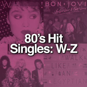 80's Hit Singles: W-Z