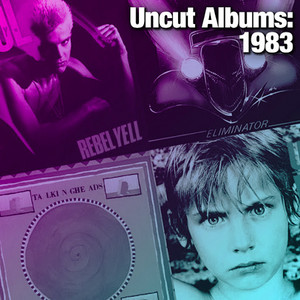 Uncut Albums: 1983