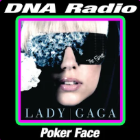 DNA Radio: Poker Face