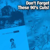 Don't Forget These 90's Cuts!
