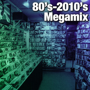 80's-2010's Megamix