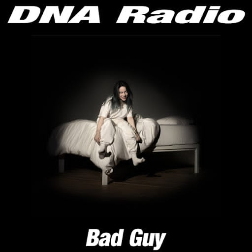 DNA Radio: Bad Guy