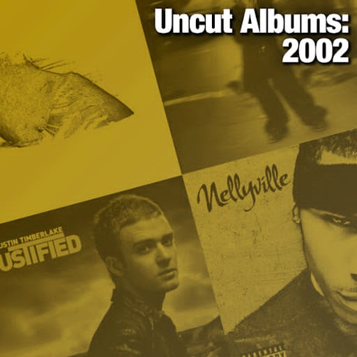 Uncut Albums: 2002