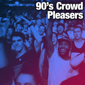 90's Crowd Pleasers