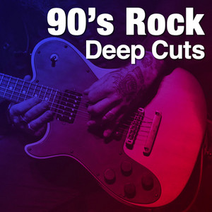 90's Rock: Deep Cuts