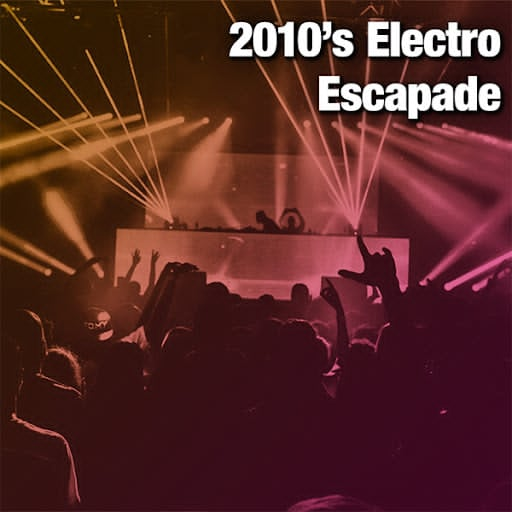 2010's Electro Escapade