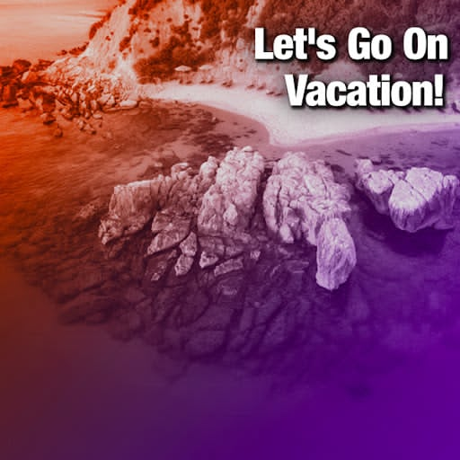 Let's Go on Vacation!