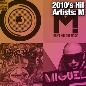 2010's Hit Artists: M