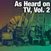 As Heard on TV, Vol. 2