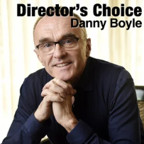 Director's Choice: Danny Boyle