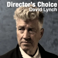 Director's Choice: David Lynch
